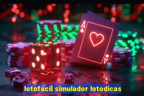 lotofacil simulador lotodicas